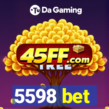 5598 bet